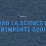 Toutes les études scientifiques ne sont pas bonnes à prendre