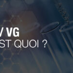 C’est quoi le PG VG ?