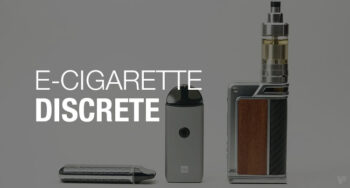 Choisir une cigarette électronique discrète