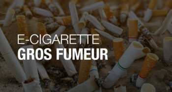 Quelle cigarette électronique choisir lorsqu'on est un gros fumeur ?