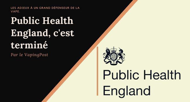 Royaume-Uni : adieu Public Health England, et de la part des vapoteurs du monde entier, merci