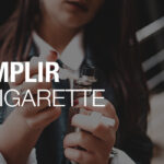 Quand remplir une cigarette électronique ?