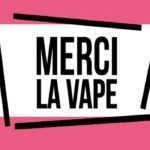 “Merci la vape” : mobilisation générale !