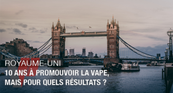 Royaume-Uni : après 10 ans de promotion du vapotage auprès des fumeurs, quels résultats ?