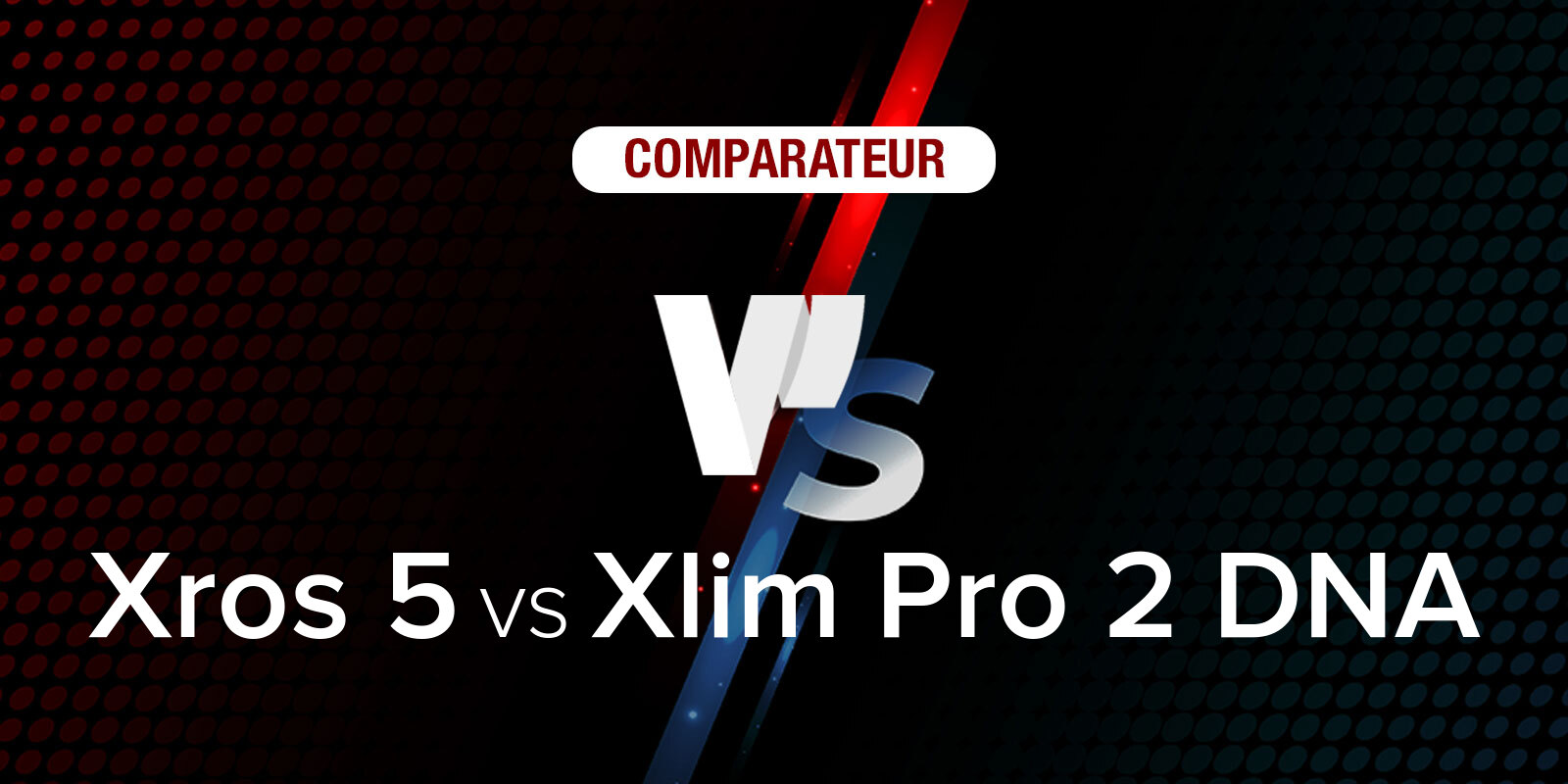 Comparatif produits : Xros 5 vs Xlim Pro 2 DNA